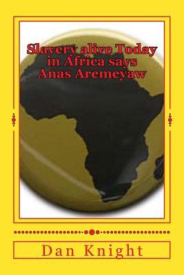 Slavery alive Today in Africa says Anas Aremeyaw: 68 percent of Human Traffic victims are children (21 Million in Slave trade Called Human trafficing Today)