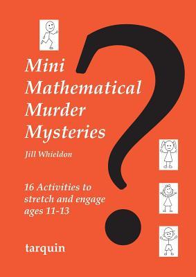 Mini Mathematical Murder Mysteries: A Collection of Blackline Masters for ages 11-14 (Mini Math Murders)