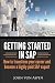 Getting started in SAP: How to transform your career and become a highly paid SAP expert