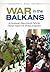 War in the Balkans by Richard C. Hall