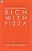 Rich With Pizza