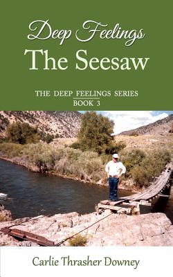 Deep Feelings: The Seesaw: Book 3 (The Deep Feelings Series)