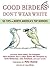 Good Birders Don't Wear White by Lisa A. White