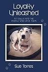 Loyalty Unleashed: Pit Bulls and the People Who Love Them