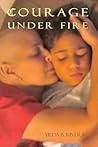 Courage Under Fire by Yilda B. Rivera