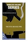 The Five Orange Pips by Arthur Conan Doyle