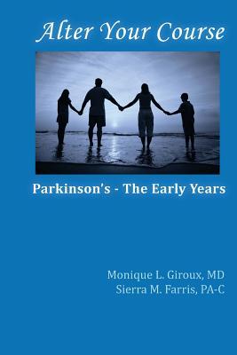 Alter Your Course: Parkinson's - The Early Years (Movement & Neuroperformance Center Empowerment Series)