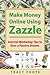 Make Money Online Using Zazzle: Internet Marketing Tips to Earn a Passive Income