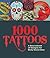 1000 Tattoos: A Sourcebook of Designs for Body Decoration