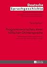 Programmwortschatz einer höfischen Dichtersprache: «hof/hövescheit», «mâze», «tugent», «zuht», «êre» und «muot» in den höfischen Epen um 1200 (Deutsche Sprachgeschichte) (German Edition)