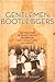 Gentlemen Bootleggers: The ...