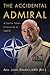 The Accidental Admiral by James G. Stavridis