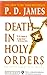 Death In Holy Orders by P.D. James Death In Holy Orders by P.D. James