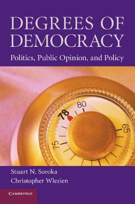 Degrees of Democracy: Politics, Public Opinion, and Policy (Paperback)