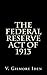 The Federal Reserve Act Of 1913