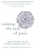 Calming the Rush of Panic: A Mindfulness-Based Stress Reduction Guide to Freeing Yourself from Panic Attacks and Living a Vital