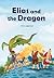 Elias and the Dragon (Caramel Tree Readers Level 6)