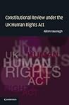 Constitutional Review under the UK Human Rights Act (Law in Context)