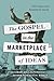 The Gospel in the Marketplace of Ideas: Paul's Mars Hill Experience for Our Pluralistic World