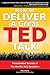 How to Deliver a Great TED Talk by Akash Karia