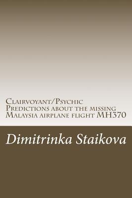 Clairvoyant/Psychic Predictions about the missing Malaysia airplane flight MH370: Psychic Predictions missing flight MH370+Psychic News 2013
