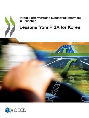 Strong Performers and Successful Reformers in Education Lessons from PISA for Korea (Paperback)