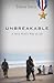 Unbreakable: A Navy Seal's Way of Life
