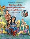 The Case of the Lonely Boy Who Lives in a Lighthouse (Miss Bonita and Friends Present)