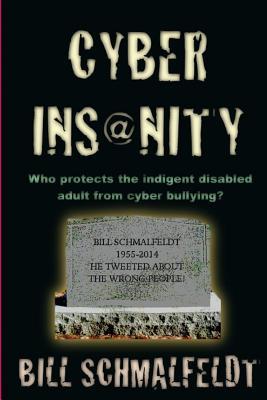 Cyber Ins@nity: Who Protects the Indigent Disabled Adult from Cyber Bullying?