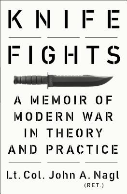Knife Fights: A Memoir of Modern War in Theory and Practice (Hardcover)