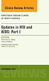 Updates in HIV and AIDS: Part I, An Issue of Infectious Disease Clinics (Volume 28-3) (The Clinics: Internal Medicine, Volume 28-3)