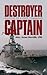 Destroyer Captain: Lessons of a First Command