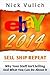 eBay 2014: Why You're Not Selling Anything on eBay, and What You Can Do About It