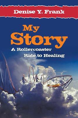 My Story: A Rollercoaster Ride to Healing