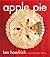 Apple Pie: 100 Delicious and Decidedly Different Recipes for America's Favorite Pie