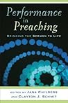 Performance in Preaching: Bringing the Sermon to Life