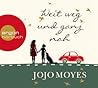 Weit weg und ganz nah by Jojo Moyes