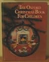 The Oxford Christmas Book For Children The Oxford Christmas Book For Children