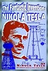 The Fantastic Inventions of Nikola Tesla