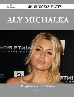 Aly Michalka 30 Success Facts - Everything You Need to Know about Aly Michalka