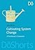 Cultivating System Change: A Practitioner’s Companion (DoShorts)