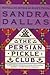 The Persian Pickle Club by Sandra Dallas