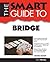 The Smart Guide to Bridge