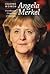 Angela Merkel: First Woman ...