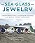 Sea Glass Jewelry: Create B...