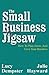 The Small Business Jigsaw: How To Plan, Grow, And Love Your Business