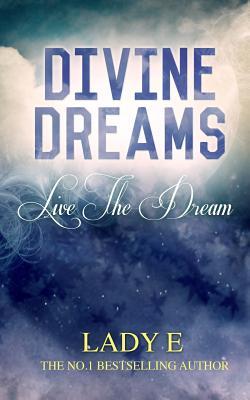 Divine Dreams: Live the Dream (Contempary Love)