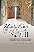 Unlocking the Secret of Your Soul: Helping Victims of Sexual Abuse Overcome Their Emotional Pain