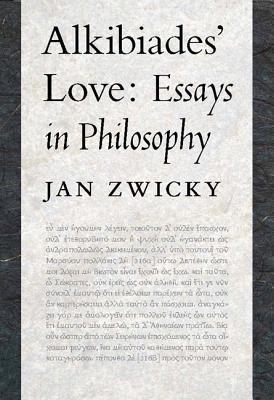Alkibiades' Love: Essays in Philosophy (Hardcover)