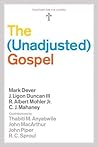 The Unadjusted Gospel by Mark Dever